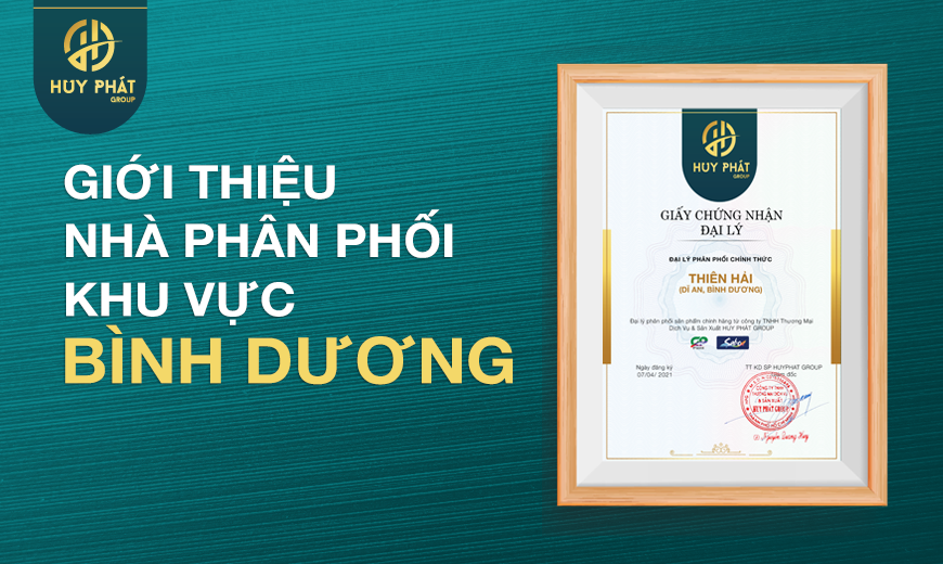 Huy Phat Group xin giới thiệu nhà phân phối khu vực Bình Dương : Cửa hàng Thiên Hải